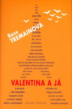 Kniha: Valentina a já - Rose Tremainová