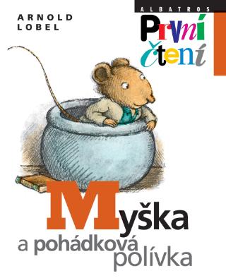 Kniha: Myška a pohádková polívka - Arnold Lobel