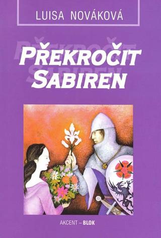 Kniha: Překročit Sabiren - 1. vydanie - Luisa Nováková