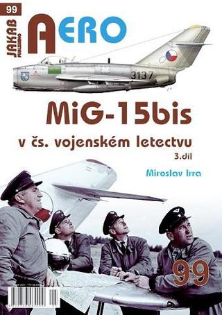 Kniha: AERO 99 MiG-15bis v čs. vojenském letectvu 3. díl - 1. vydanie - Miroslav Irra