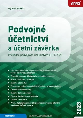 Kniha: Podvojné účetnictví a účetní závěrka 2023 - Průvodce podvojným účetnictvím k 1. 1. 2023 - Petr Ryneš