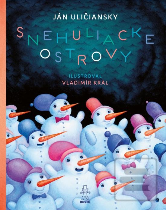Kniha: Snehuliacke ostrovy - 1. vydanie - Ján Uličiansky