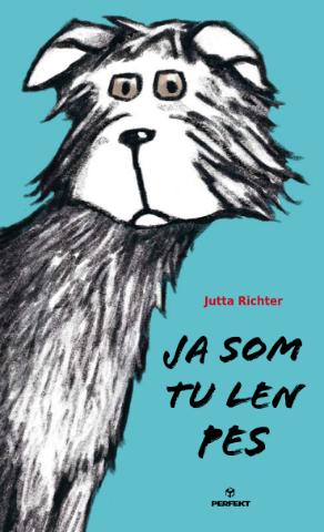 Kniha: Ja som tu len pes - 1. vydanie - Jutta Richter