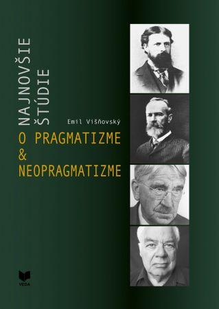 Kniha: Najnovšie štúdie o pragmatizme a neopragmatizme - Emil Višňovský