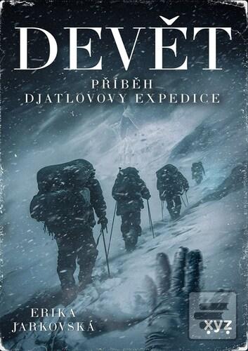 Kniha: Devět - Příběh Djatlovovy expedice - Erika Jarkovská