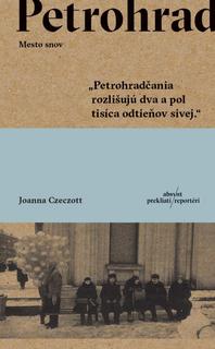 Kniha: Petrohrad. Mesto snov - Mesto snov - 1. vydanie - Joanna Czeczott