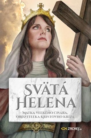 Kniha: Svätá Helena: Matka veľkého cisára, objaviteľka Kristovho kríža - Remi Couzard
