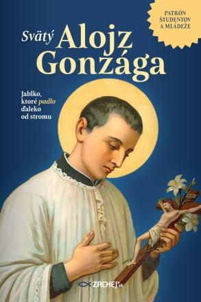 Kniha: Svätý Alojz Gonzága - Jablko, ktoré padlo ďaleko od stromu - Alois Hrudička