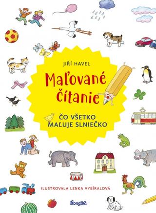 Kniha: Maľované čítanie – Čo všetko maľuje slniečko - Čo všetko maľuje slniečko - 1. vydanie - Jiří Havel