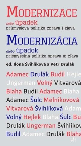 Kniha: Modernizace nebo úpadek - Průmyslová politika zprava i zleva - 1. vydanie - Ilona Švihlíková
