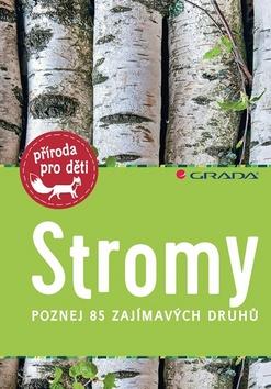 Kniha: Stromy - poznej 85 zajímavých druhů - 1. vydanie - Holgen Haag