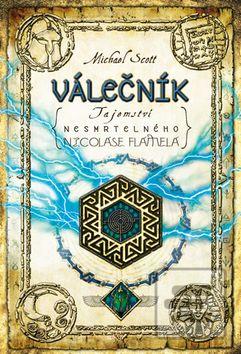 Kniha: Válečník - Tajemství nesmrtelného Nicolase Flamela 5 - 2. vydanie - Michael Scott