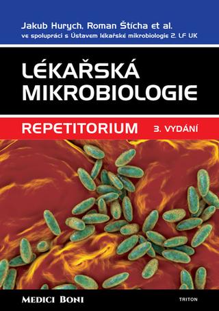 Kniha: Lékařská mikrobiologie - Repetitorium - 3. vydanie - Jakub Hurych; Roman Štícha