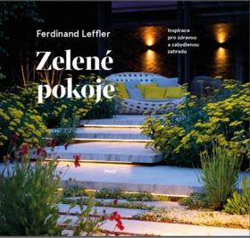 Kniha: Zelené pokoje. Inspirace pro zdravou a z - Inspirace pro zdravou a zabydlenou zahradu - 1. vydanie - Ferdinand Leffler