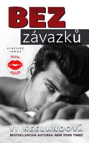 Kniha: Bez závazků - erotický román - 1. vydanie - Vi Keelandová