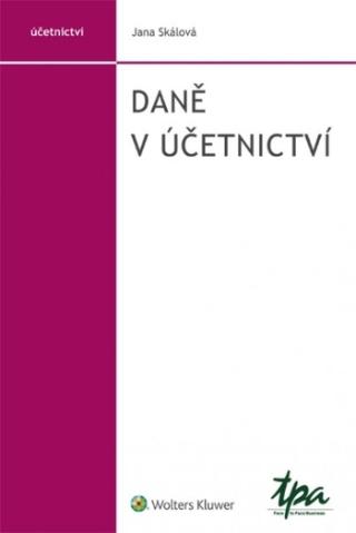 Kniha: Daně v účetnictví - 1. vydanie - Jana Skálová