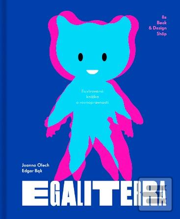 Kniha: Egaliterra - Ilustrovaná kniha o rovnoprávnosti - Joanna Olech