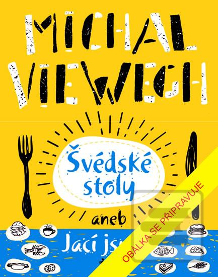 Kniha: Švédské stoly aneb Jací jsme - 2. vydanie - Michal Viewegh