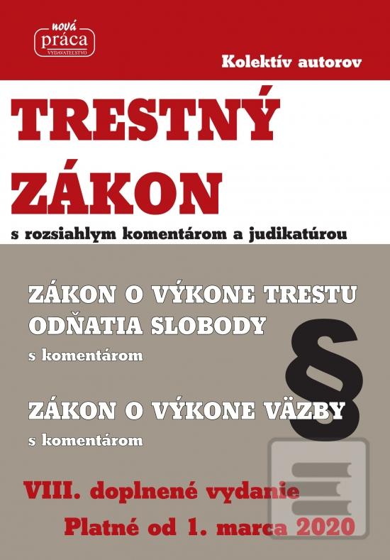 Kniha: Trestný zákon s rozsiahlym komentárom a judikatúrou platný od 1.marca 2020 - Zákon o výkone trestu odňatia slobody, Zákon o výkone väzby s komentárom - 8. vydanie