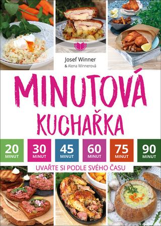 Kniha: Minutová kuchařka - Uvařte si podle svého času - 1. vydanie - Alena Winnerová