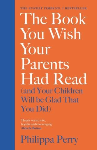 Kniha: The Book You Wish Your Parents Had Read - Philippa Perry