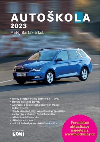 Kniha: Autoškola 2023 - 1. vydanie - Matěj Barták a kolektiv
