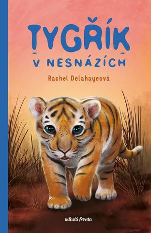 Kniha: Tygřík v nesnázích - 1. vydanie - Rachel Delahayeová