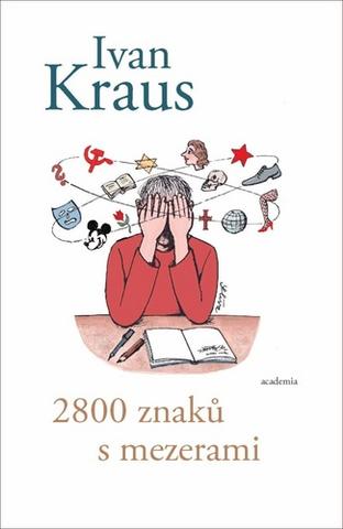 Kniha: 2800 znaků s mezerami - 1. vydanie - Ivan Kraus