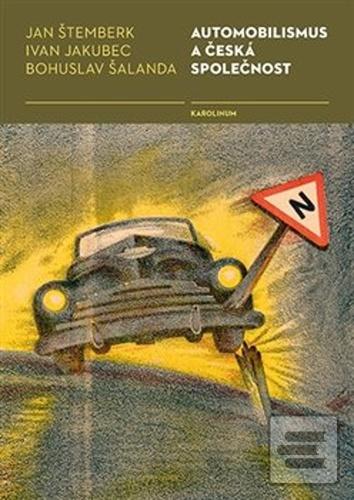 Automobilismus a česká s… (Ivan Jakubec; Bohuslav Šalanda; Jan Štemberk)