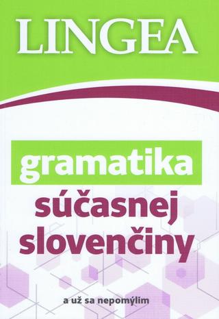 Kniha: Gramatika súčasnej slovenčiny, 3.vyd. - ...a už sa nepomýlim - 3. vydanie
