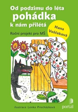 Kniha: Od podzimu do léta pohádka k nám přilétá - Roční projekt pro MŠ - Roční projekt pro MŠ - Hana Voščeková