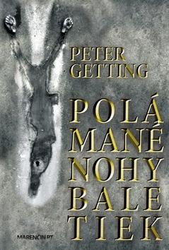 Kniha: Polámané nohy baletiek - Peter Getting