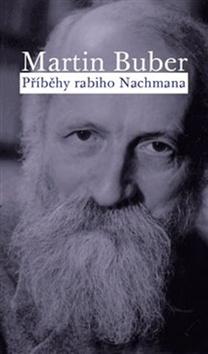 Kniha: Příběhy rabiho Nachmana - Martin Buber