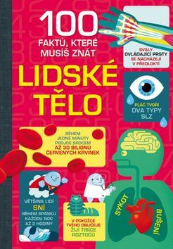 Kniha: 100 faktů, které musíš znát Lidské tělo - 100 faktů, které musíš znát - 1. vydanie