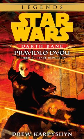 Kniha: Star Wars - Darth Bane 2. Pravidlo dvou - Příběh ze staré republiky - 2. vydanie - Drew Karpyshyn