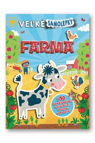 Kniha: Veľké samolepky Farma - 1. vydanie