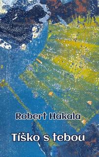 Kniha: Tíško s tebou - Róbert Hakala