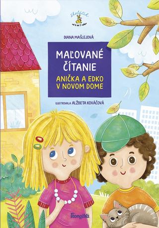 Kniha: Maľované čítanie: Anička a Edko v novom dome - 1. vydanie - Diana Mašlejová