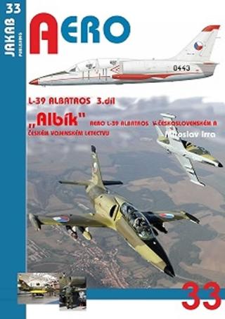Kniha: Albatros L-39 - 3.díl - 1. vydanie - Miroslav Irra