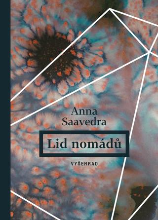 Kniha: Lid nomádů - 1. vydanie - Anna Saavedra