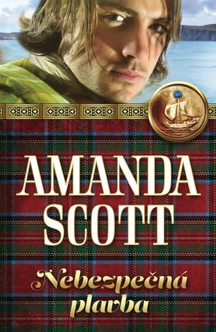 Kniha: Nebezpečná plavba - Trilogie skotských rytířů (3.díl ze 3) - 1. vydanie - Amanda Scott