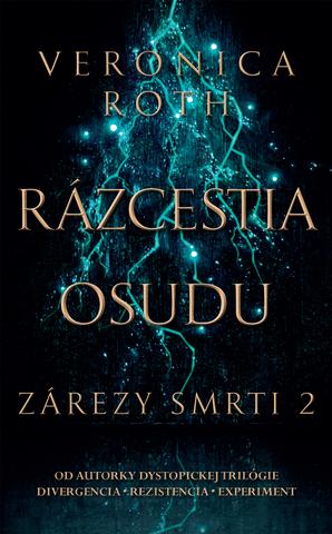 Kniha: Rázcestia osudu - Zárezy smrti 2 - Veronica Roth