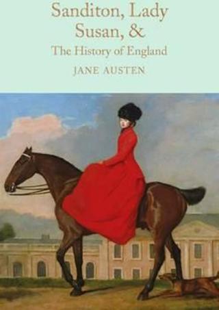 Kniha: Sanditon, Lady Susan, & The History of England : The Juvenilia and Shorter Works of Jane Austen - 1. vydanie - Jane Austenová
