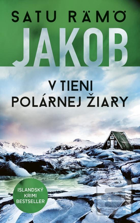 Kniha: Jakob: V tieni polárnej žiary - 1. vydanie - Satu Rämö