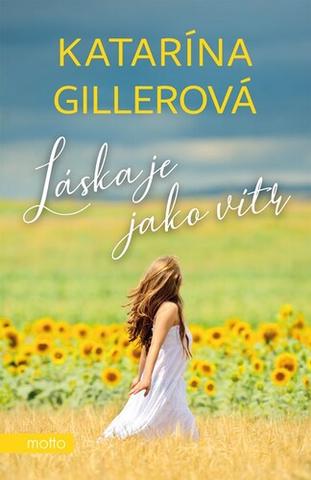 Kniha: Láska je jako vítr - Katarína Gillerová