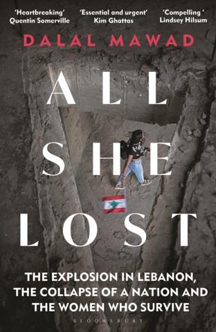 Kniha: All She Lost : The Explosion in Lebanon, the Collapse of a Nation and the Women who Survive