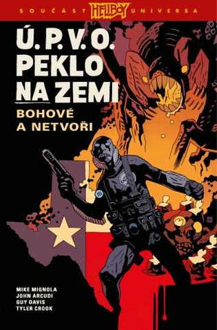 Kniha: Ú.P.V.O. Peklo na zemi 2: Bohové a netvoři - Bohové a netvoři - John Arcudi, Mike Mignola