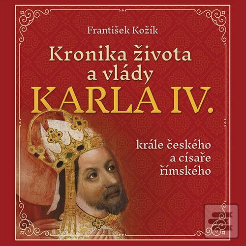 Kronika života a vlády K… (František Kožík)