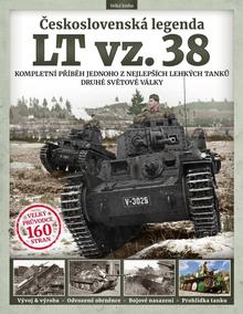 Kniha: Československá legenda LT vz. 38 - Kompletní příběh jednoho z nejlepších lehkých tanků druhé světové války - Ivan Fuksa; Marian Uhrin