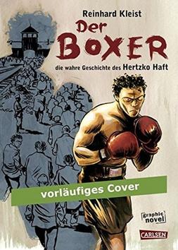 Kniha: Der Boxer Die wahre Geschichte des Hertzko Haft - Reinhard Kleist